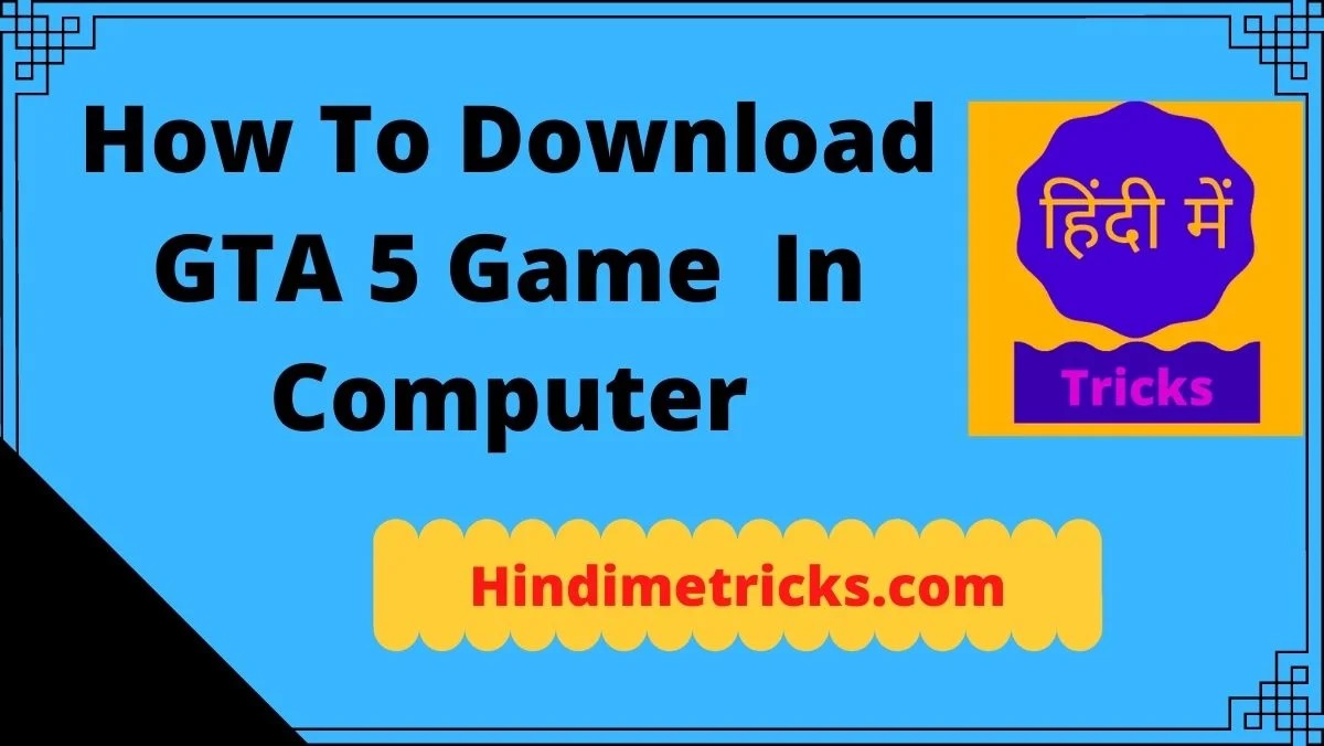 How To Download GTA 5 Game In Computer