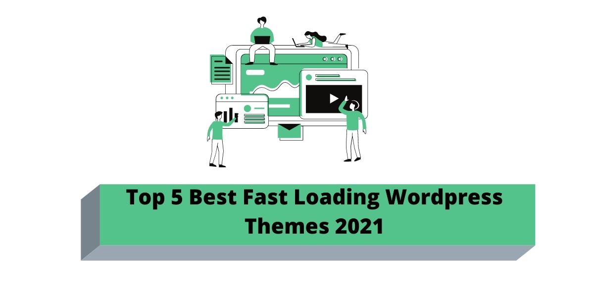 Top 5 Best Fast Loading Wordpress Themes 2021